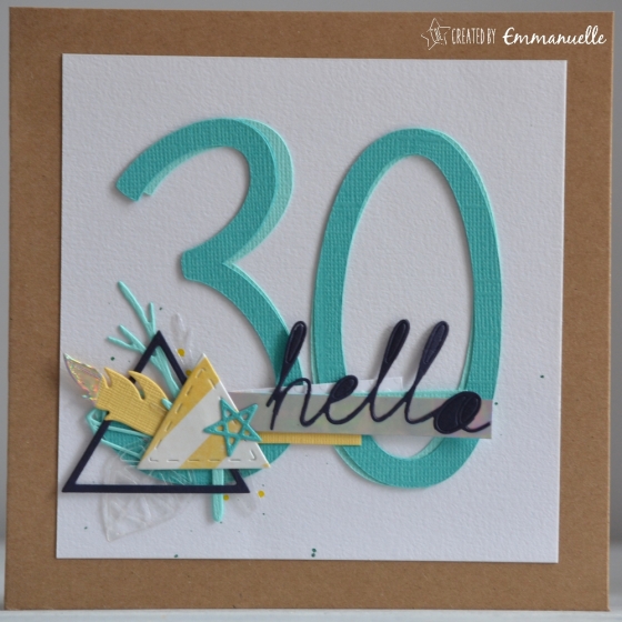 Carte anniversaire "hello 30" juin 2017 | Created by Emmanuelle